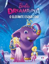 Livro - Barbie Dreamtopia - Um elefante esquecido