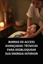 Livro Barras de Access Avançadas Técnicas para Desbloquear Sua Energia Interior