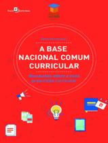 Livro - Base Nacional Comum Curricular - Discussoes Sobre A Nova Prescricao Curricular,A - PACO EDITORIAL Livro - Base Nacional Comum Curricular - Discussoes Sobre A Nova Prescricao Curricular,A - PACO EDITORIAL