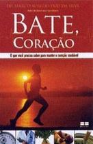 Livro - Bate, coração: O que você precisa saber para manter o coração saudável