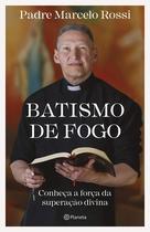 Livro Batismo de fogo Conheça a força da superação divina Marcelo Rossi