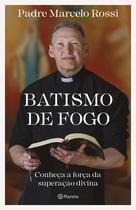 Livro Batismo de fogo Conheça a força da superação divina Marcelo Rossi