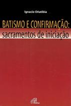 Livro - Batismo e confirmação - Sacramentos de iniciação