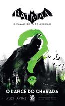 Livro - Batman, O Cavaleiro de Arkham - O Lance do Charada