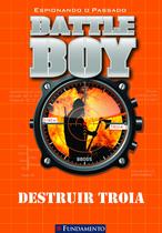 Livro - Battle Boy - Destruir Troia