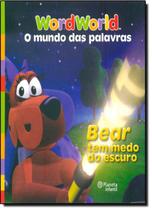 Livro Bear Tem Medo Do Escuro - Planeta Infantil - Grupo Plane