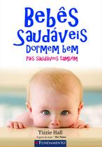 Livro - Bebês Saudáveis Dormem Bem - Pais Saudáveis, Também Livro - Bebês Saudáveis Dormem Bem - Pais Saudáveis, Também