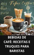 Livro Bebidas de Café Receitas e Truques para Baristas Livro Bebidas de Café Receitas e Truques para Baristas