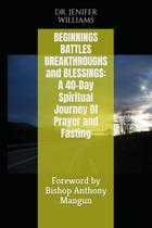 Livro BEGINNINGS BATTLES BREAKTHROUGHS and BLESSINGS 40-Day J