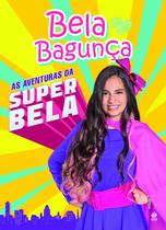 Livro - Bela bagunça - As aventuras da Superbela