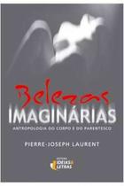 Livro Belezas Imaginarias: Antropologia do Corpo e do Parentesco (Pierre Joseph Laurent)