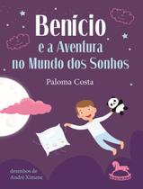Livro - Benicio E A Aventura No Mundo Dos Sonhos Livro - Benicio E A Aventura No Mundo Dos Sonhos