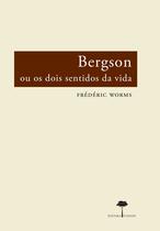 Livro - Bergson ou os dois sentidos da vida