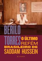 Livro - Berilo Torres — o último refém brasileiro de Saddam Hussein
