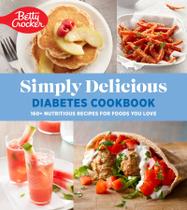 Livro Betty Crocker Simply Delicious Diabetes: Mais de 160 Receitas Livro Betty Crocker Simply Delicious Diabetes: Mais de 160 Receitas