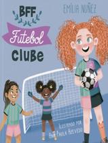 Livro - Bff Futebol Clube - TIBI LIVROS