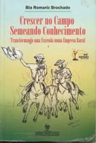 Livro - Bia Romariz Brochado - Crescer No Campo Semeando Conhecimento