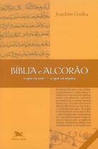 Livro - Bíblia e Alcorão - O que os une, o que os separa Livro - Bíblia e Alcorão - O que os une, o que os separa