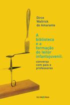 Livro - Biblioteca e a formação do leitor infantojuvenil