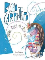 Livro - Bicho-Carpinteiro E Outros Bichos Que Viram Poesia Livro - Bicho-Carpinteiro E Outros Bichos Que Viram Poesia