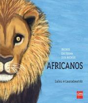 Livro Bichos Da Terra Dos Bichos - Africanos