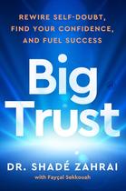 Livro Big Trust: Reprograme a Autoconfiança e Supere a Insegurança Livro Big Trust: Reprograme a Autoconfiança e Supere a Insegurança