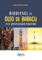 Livro - Biodiesel de à“leo de babaçu por destilação reativa