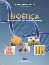 Livro - Bioetica - A Etica Da Vida Sob Multiplos Olhares