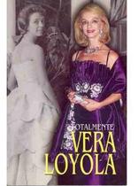 Livro Biografia de Vera Loyola: A História de uma Mulher de Influência
