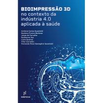 Livro - Bioimpressão 3D no contexto da indústria 4.0 aplicada à saúde