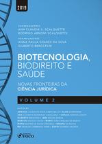 Livro - Biotecnologia, biodireito e saúde: Novas fronteiras da ciência jurídica – Vol. 2 - 1ª edição – 2019