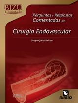 Livro - Bizu Comentado - Perguntas E Respostas Comentadas De Cirurgia Endovascular - 2ª Ed