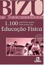 Livro - Bizu O X da Questão - 1.100 Questões para Concursos de Educação Física - Alves - Rúbio