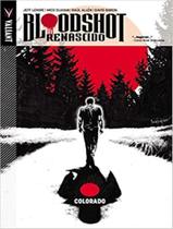 Livro - Bloodshot Renascido Vol 1 Colorado