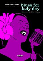 Livro - Blues for lady day: A História De Billie Holiday