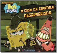 Livro - Bob Esponja - O Caso Da Espatula Desaparecida - FUNDAMENTO