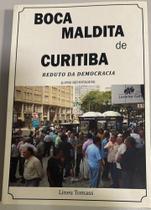 Livro Boca Maldita de Curitiba - Reduto da Democracia Livro Boca Maldita de Curitiba - Reduto da Democracia