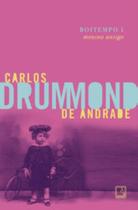 Livro Boitempo I Menino Antigo Carlos Drummond de Andrade Livro Boitempo I Menino Antigo Carlos Drummond de Andrade