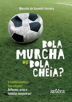 Livro - Bola Murcha ou Bola Cheia? Livro - Bola Murcha ou Bola Cheia?