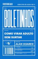 Livro Boletinhos Como Virar Adulto sem Surtar Alan Soares Livro Boletinhos Como Virar Adulto sem Surtar Alan Soares