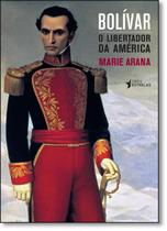 Livro - Bolivar o libertador da america - Editora
