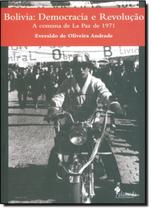 Livro Bolívia: Democracia E Revolução - A Comuna - Alameda Casa Editorial