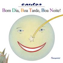 Livro - Bom dia, boa tarde, boa noite!