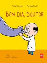 Livro - Bom Dia, Doutor - EDICOES SM LITERATURA