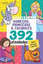 Livro - Bonecas, Princesas & Fofurices - 392 Atividades Para Brincar e Pintar Livro - Bonecas, Princesas & Fofurices - 392 Atividades Para Brincar e Pintar