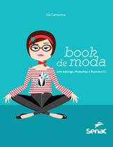 Livro - Book de moda com Indesign, Photoshop e Illustrator CC Livro - Book de moda com Indesign, Photoshop e Illustrator CC