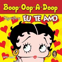 Livro - Boop-Oop-a-Doop significa eu te amo betty boop