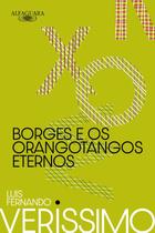Livro Borges e os Orangotangos Eternos Luis Fernando Verissimo Livro Borges e os Orangotangos Eternos Luis Fernando Verissimo