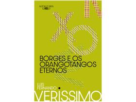 Livro Borges e os Orangotangos Eternos Luis Fernando Verissimo