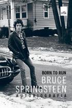 Livro - Born to run: Bruce Springsteen - autobiografia